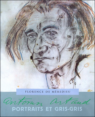 Antonin Artaud, portraits et gris-gris.