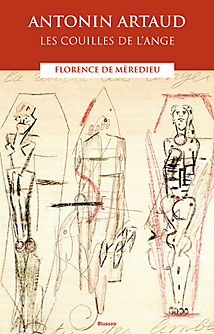 Antonin Artaud, les couilles de l'ange